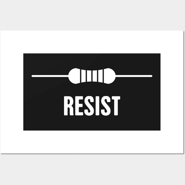 RESIST | Funny Electrical Engineer EE Resistor Design Wall Art by MeatMan